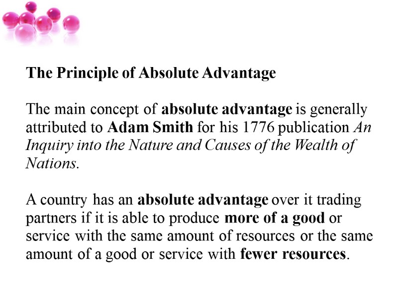 The Principle of Absolute Advantage   The main concept of absolute advantage is
